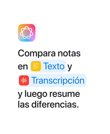 Compara notas en Texto y Transcripción y luego resume las diferencias, con las palabras ‘‘Texto’’ y ‘‘Transcripción’’ destacadas en azul, tal como aparecerían en la app Atajos